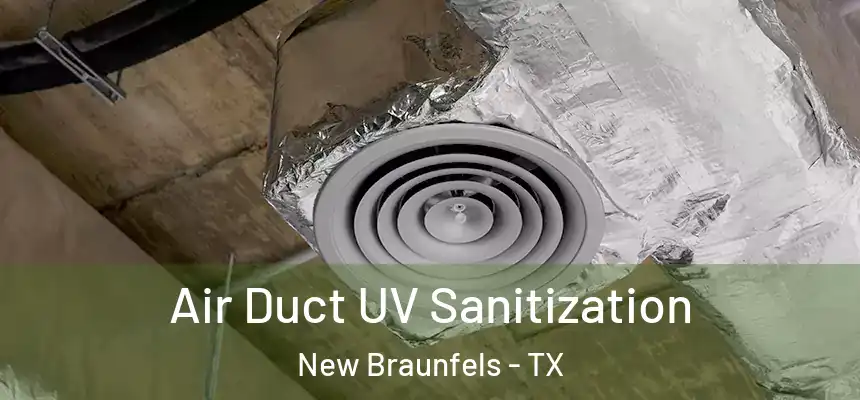  Air Duct UV Sanitization New Braunfels - TX