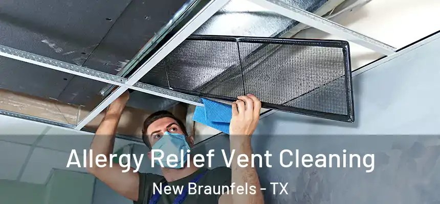  Allergy Relief Vent Cleaning New Braunfels - TX