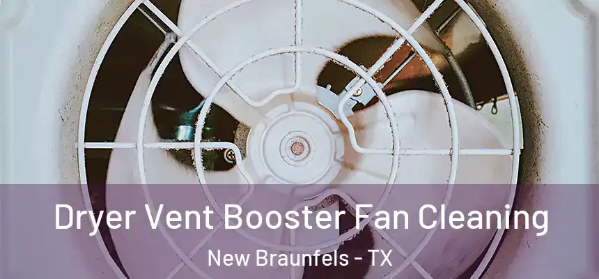  Dryer Vent Booster Fan Cleaning New Braunfels - TX