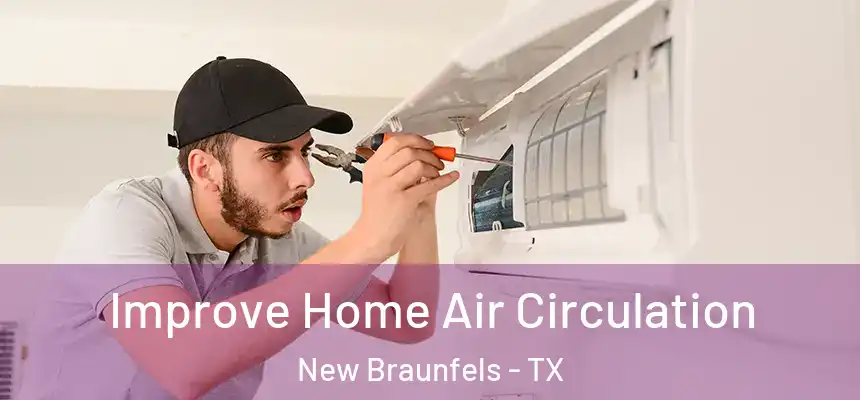 Improve Home Air Circulation New Braunfels - TX